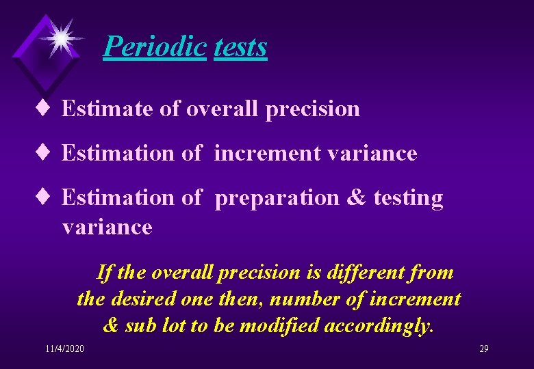 Periodic tests ¨ Estimate of overall precision ¨ Estimation of increment variance ¨ Estimation