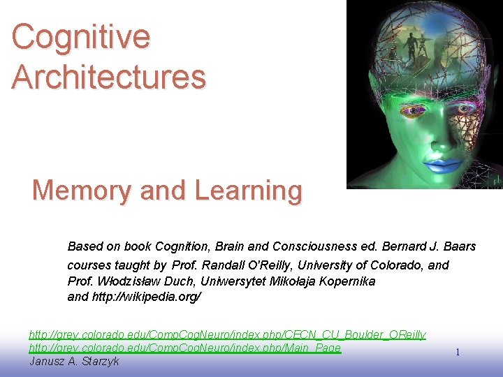 Cognitive Architectures Memory and Learning Based on book Cognition, Brain and Consciousness ed. Bernard