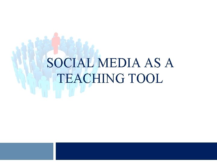 SOCIAL MEDIA AS A TEACHING TOOL 