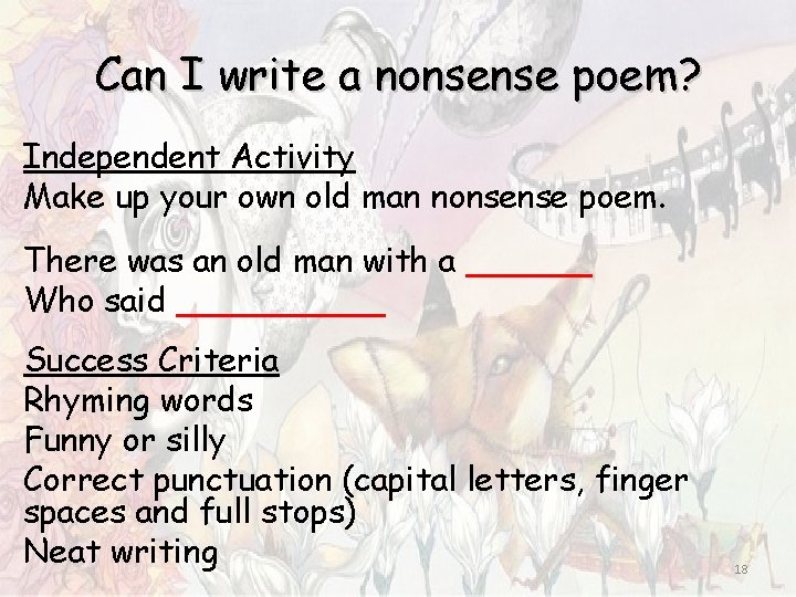 Can I write a nonsense poem? Independent Activity Make up your own old man Can I write a nonsense poem? Independent Activity Make up your own old man