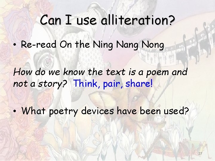 Can I use alliteration? • Re-read On the Ning Nang Nong How do we Can I use alliteration? • Re-read On the Ning Nang Nong How do we