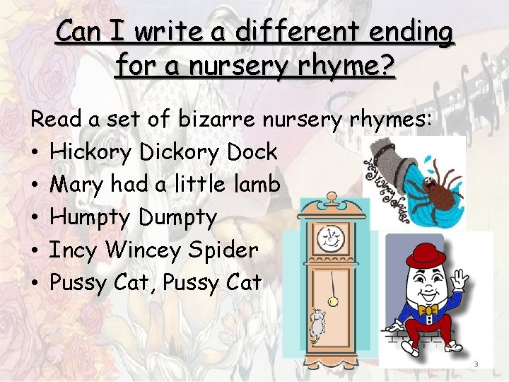 Can I write a different ending for a nursery rhyme? Read a set of Can I write a different ending for a nursery rhyme? Read a set of