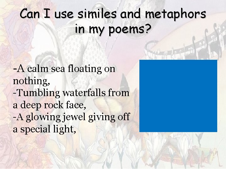 Can I use similes and metaphors in my poems? -A calm sea floating on Can I use similes and metaphors in my poems? -A calm sea floating on