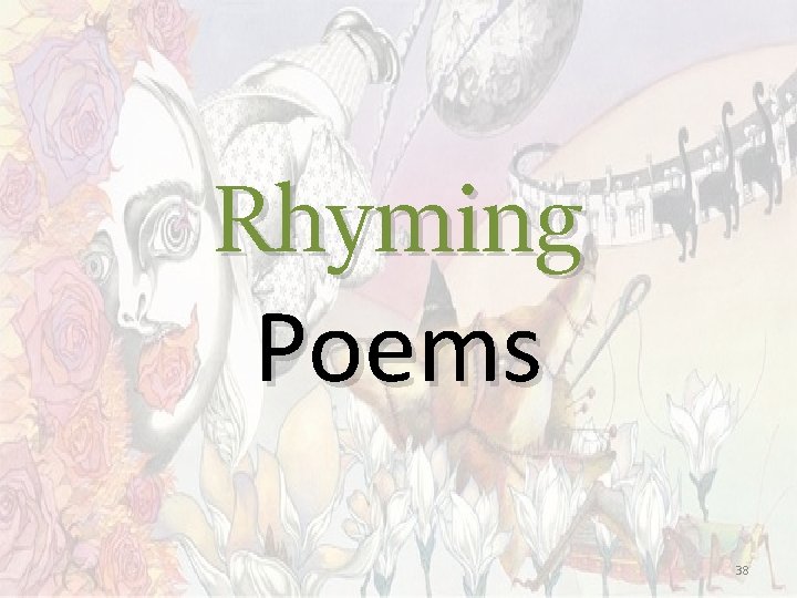 Rhyming Poems 38 Rhyming Poems 38