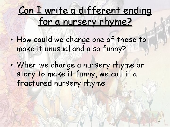 Can I write a different ending for a nursery rhyme? • How could we Can I write a different ending for a nursery rhyme? • How could we