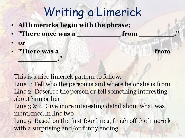 Writing a Limerick • • All limericks begin with the phrase; "There once was Writing a Limerick • • All limericks begin with the phrase; "There once was
