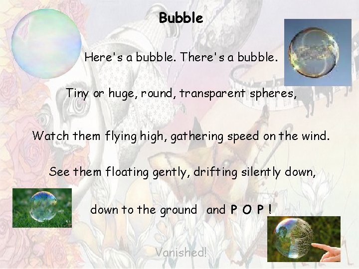 Bubble Here's a bubble. There's a bubble. Tiny or huge, round, transparent spheres, Watch Bubble Here's a bubble. There's a bubble. Tiny or huge, round, transparent spheres, Watch