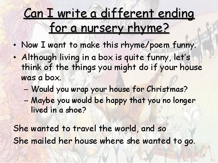 Can I write a different ending for a nursery rhyme? • Now I want Can I write a different ending for a nursery rhyme? • Now I want
