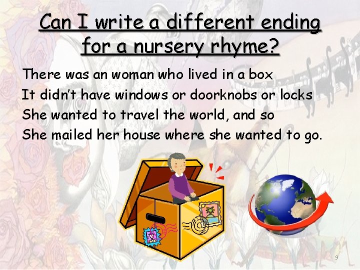Can I write a different ending for a nursery rhyme? There was an woman Can I write a different ending for a nursery rhyme? There was an woman