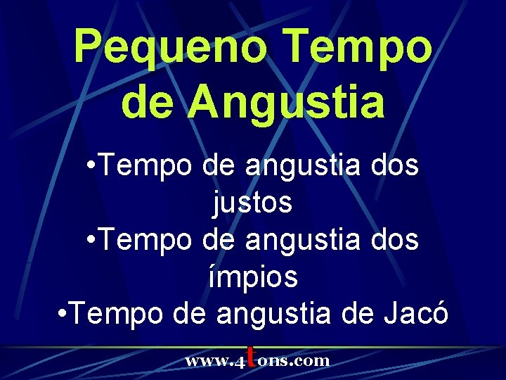 Pequeno Tempo de Angustia • Tempo de angustia dos justos • Tempo de angustia