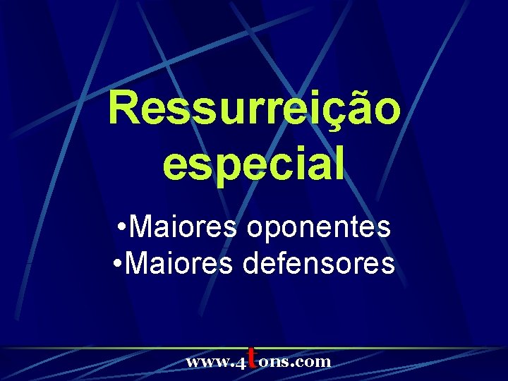 Ressurreição especial • Maiores oponentes • Maiores defensores t www. 4 ons. com 