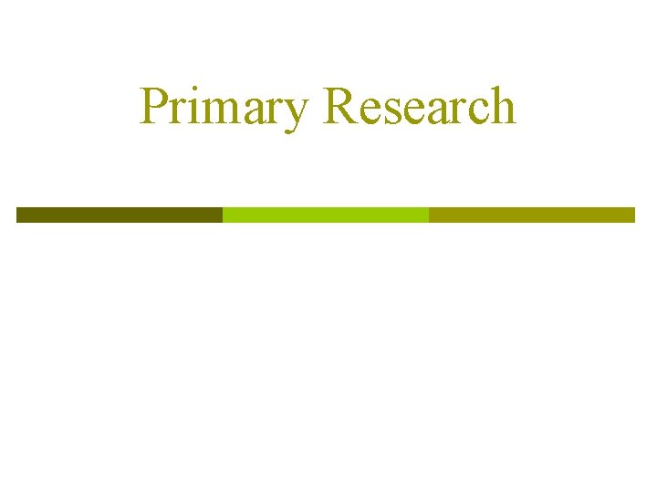 Primary Research 