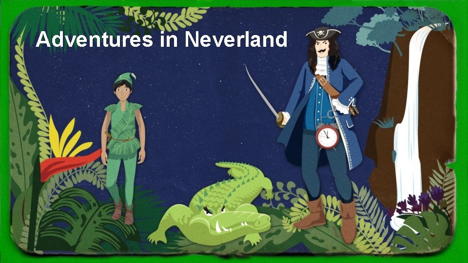 Adventures in Neverland 