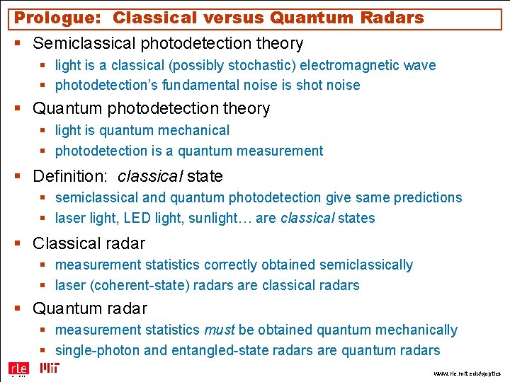 Prologue: Classical versus Quantum Radars § Semiclassical photodetection theory § light is a classical