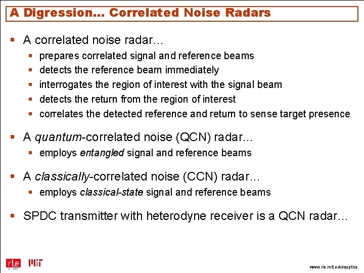 A Digression… Correlated Noise Radars § A correlated noise radar… § § § prepares