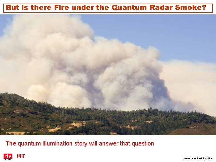 But is there Fire under the Quantum Radar Smoke? The quantum illumination story will