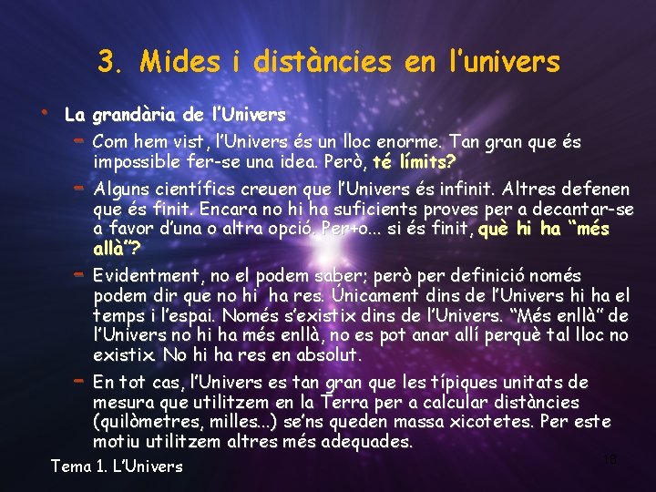 3. Mides i distàncies en l’univers • La grandària de l’Univers – Com hem 3. Mides i distàncies en l’univers • La grandària de l’Univers – Com hem