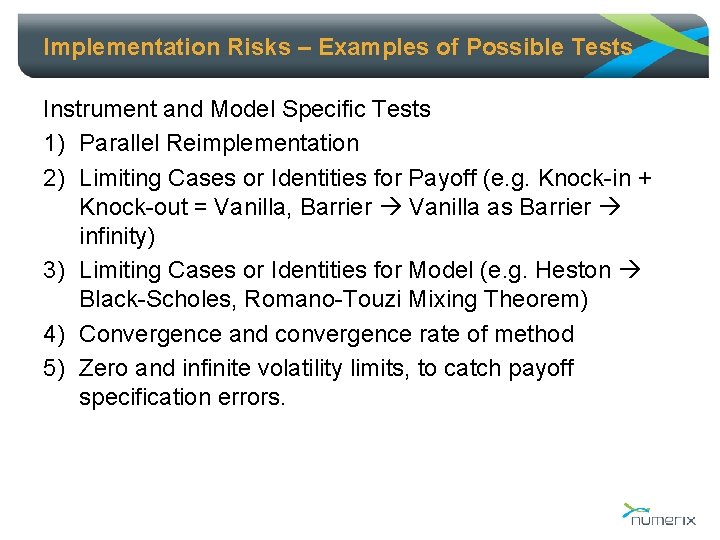 Implementation Risks – Examples of Possible Tests Instrument and Model Specific Tests 1) Parallel