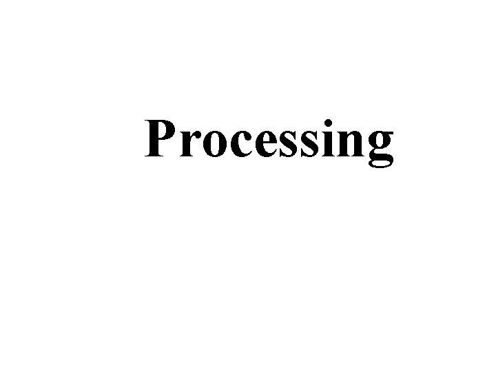 Processing 