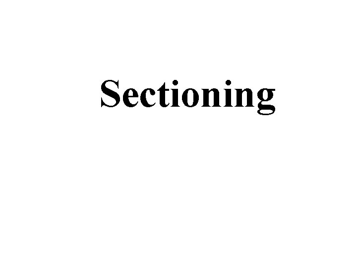 Sectioning 