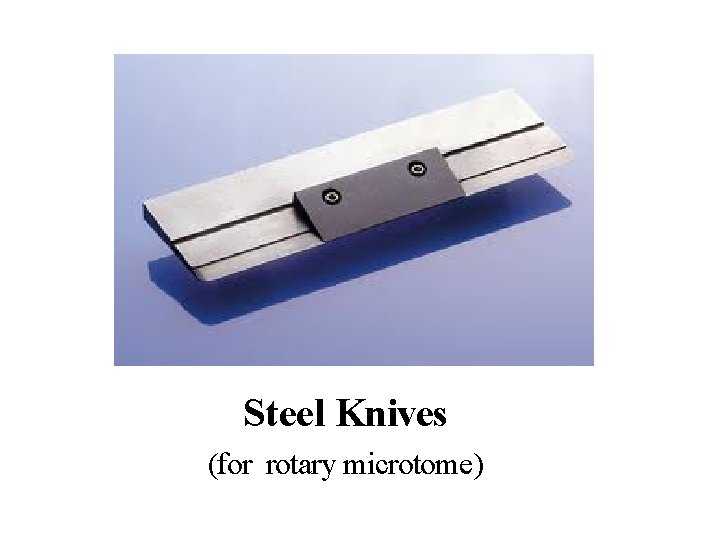 Steel Knives (for rotary microtome) 