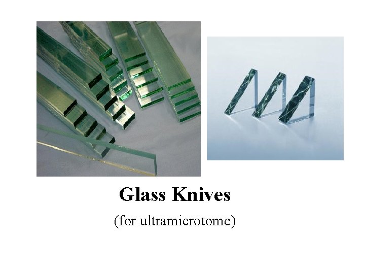 Glass Knives (for ultramicrotome) Glass Knives (for ultramicrotome)