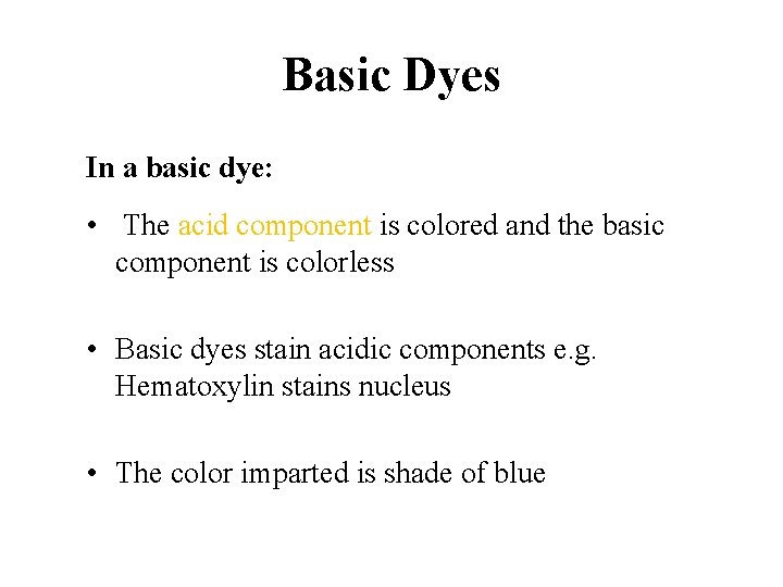 Basic Dyes In a basic dye: • The acid component is colored and the Basic Dyes In a basic dye: • The acid component is colored and the