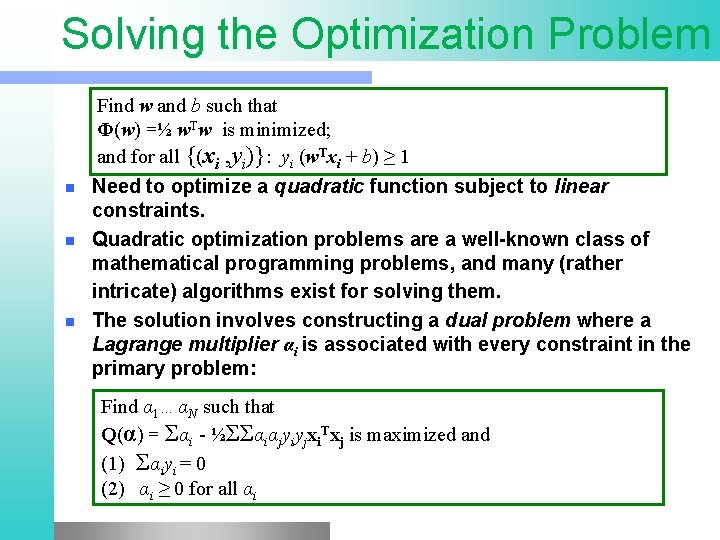 Solving the Optimization Problem n n n Find w and b such that Φ(w)