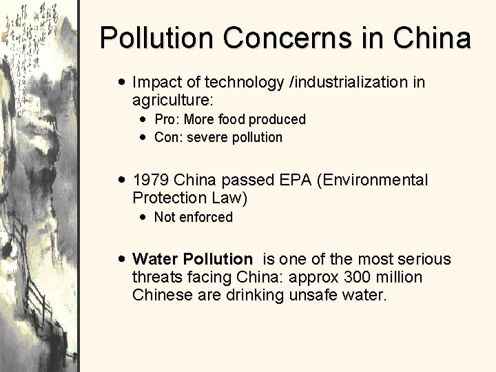 Pollution Concerns in China Impact of technology /industrialization in agriculture: Pro: More food produced