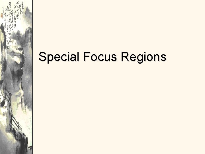 Special Focus Regions 