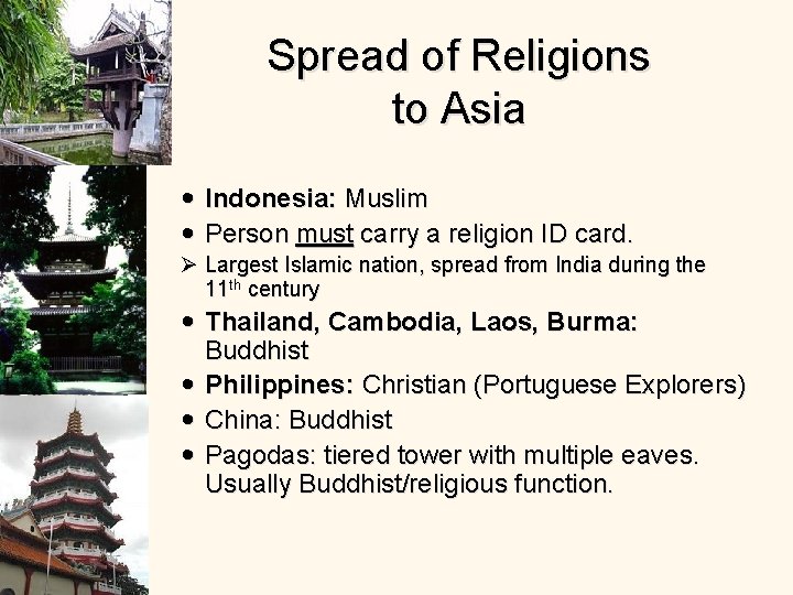 Spread of Religions to Asia Indonesia: Muslim Person must carry a religion ID card.