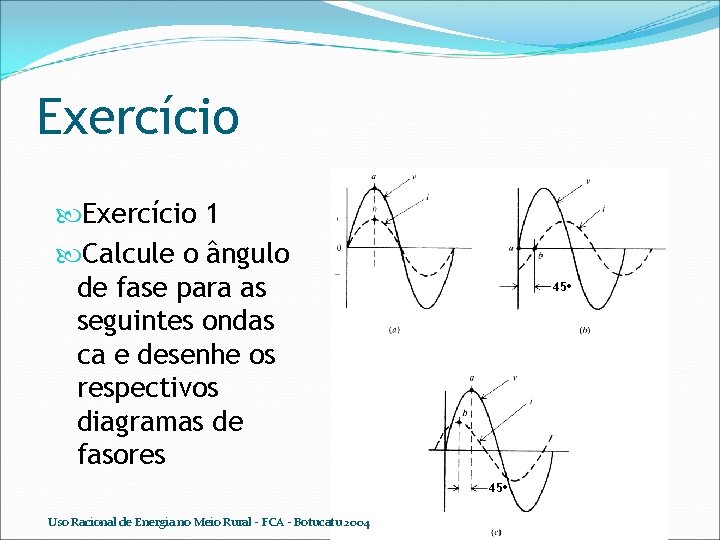 Exercício 1 Calcule o ângulo de fase para as seguintes ondas ca e desenhe