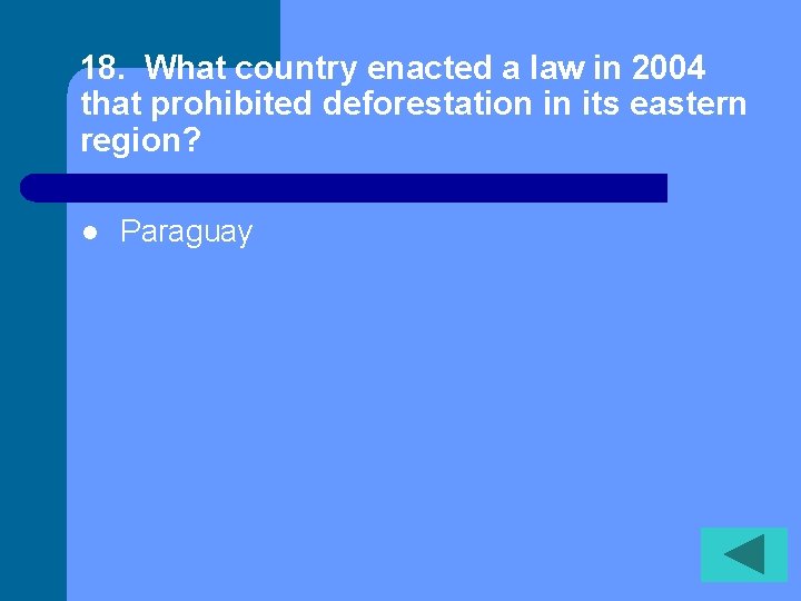 18. What country enacted a law in 2004 that prohibited deforestation in its eastern