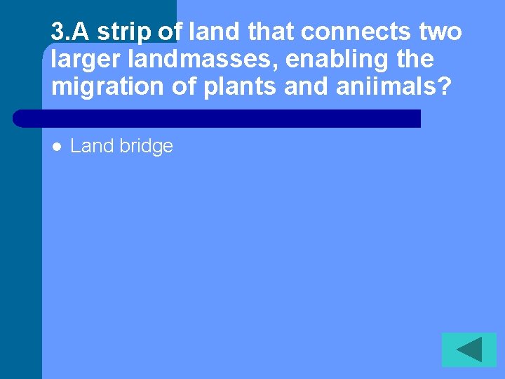 3. A strip of land that connects two larger landmasses, enabling the migration of