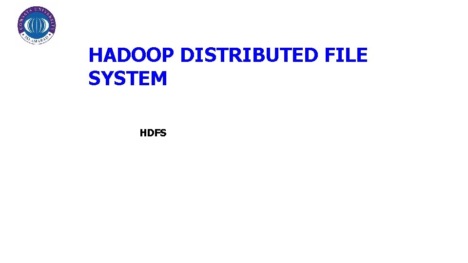 HADOOP DISTRIBUTED FILE SYSTEM HDFS 