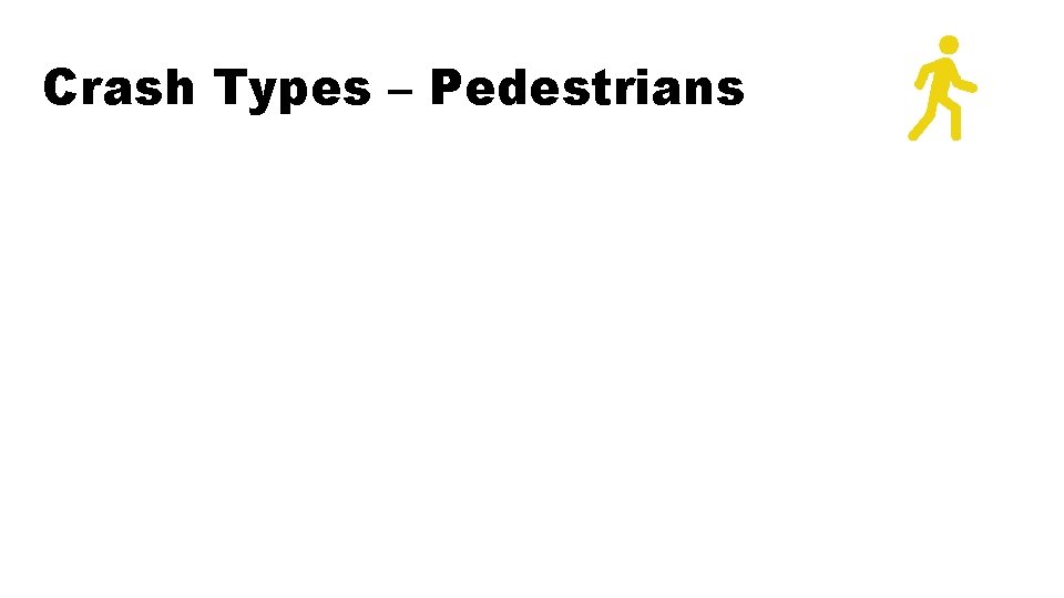 Crash Types – Pedestrians 