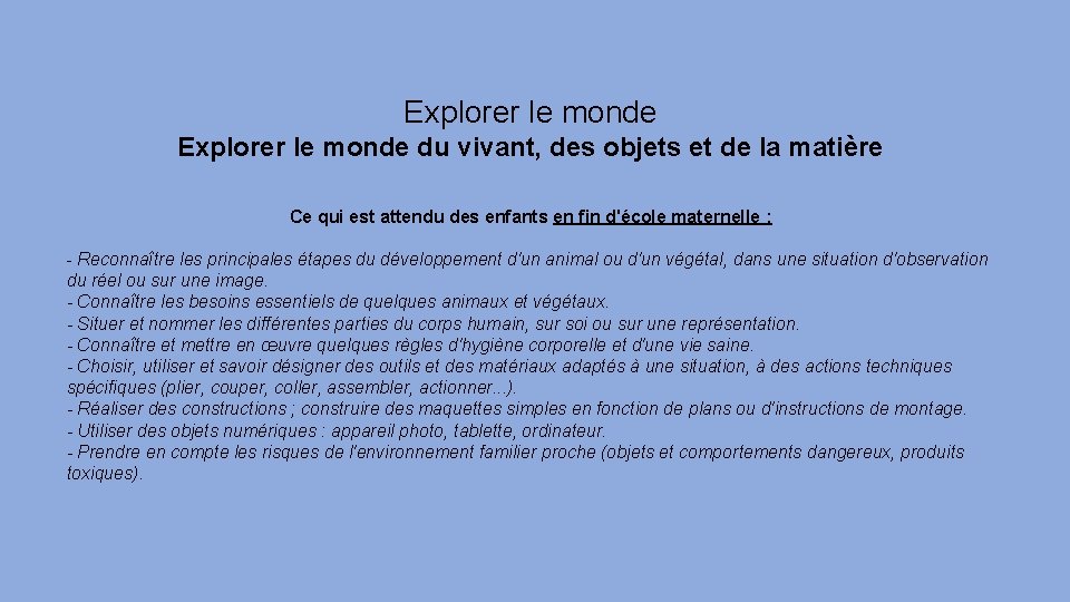 Explorer le monde du vivant, des objets et de la matière Ce qui est