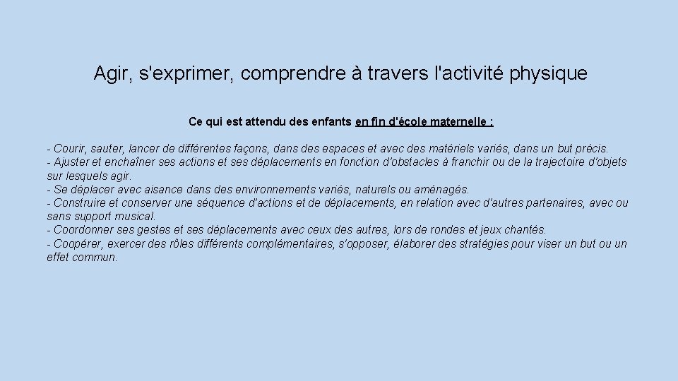 Agir, s'exprimer, comprendre à travers l'activité physique Ce qui est attendu des enfants en