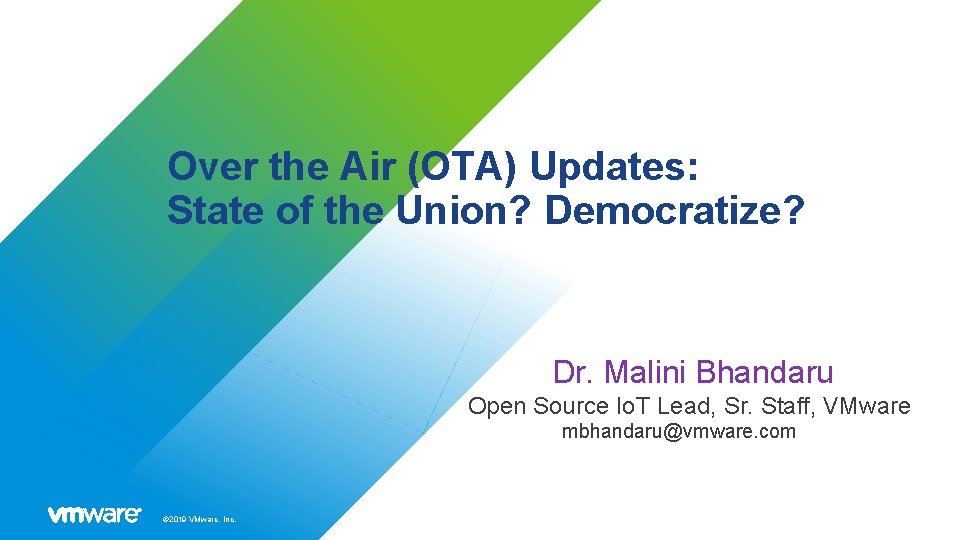 Over the Air (OTA) Updates: State of the Union? Democratize? Dr. Malini Bhandaru Open