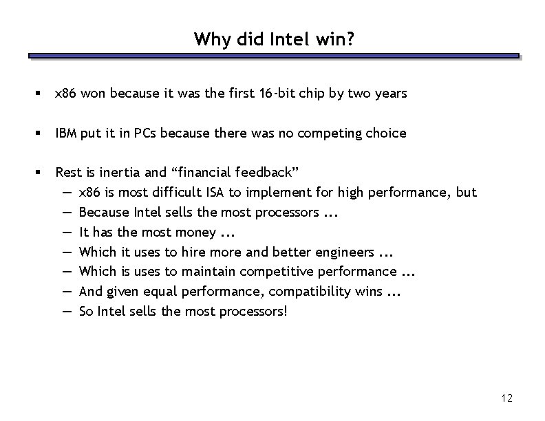 Why did Intel win? § x 86 won because it was the first 16
