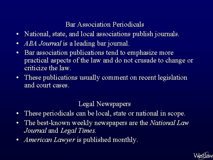  • • Bar Association Periodicals National, state, and local associations publish journals. ABA