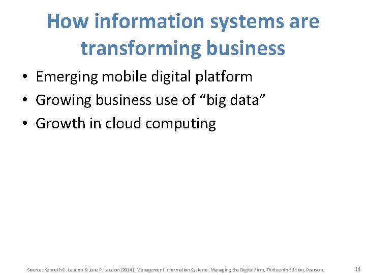 How information systems are transforming business • Emerging mobile digital platform • Growing business