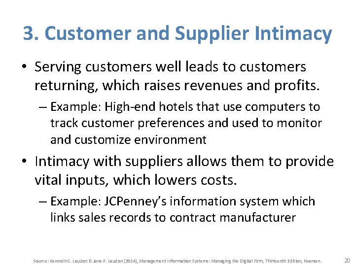 3. Customer and Supplier Intimacy • Serving customers well leads to customers returning, which
