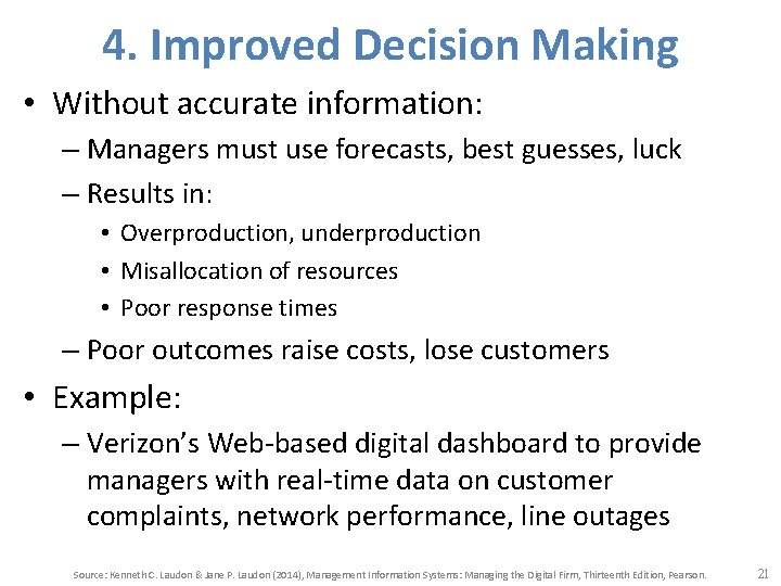 4. Improved Decision Making • Without accurate information: – Managers must use forecasts, best