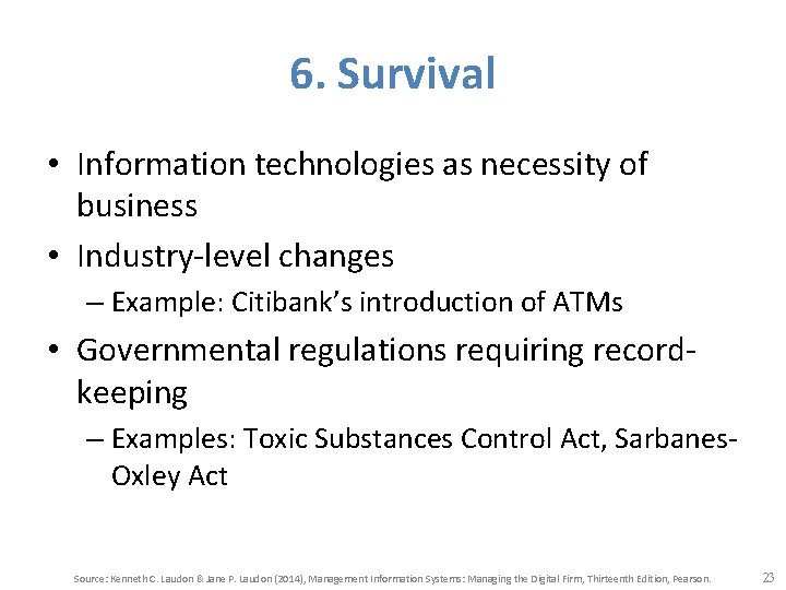6. Survival • Information technologies as necessity of business • Industry-level changes – Example: