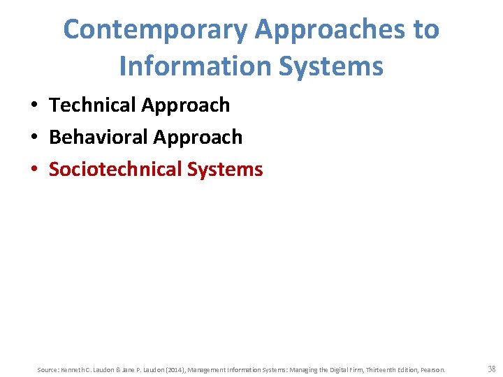 Contemporary Approaches to Information Systems • Technical Approach • Behavioral Approach • Sociotechnical Systems