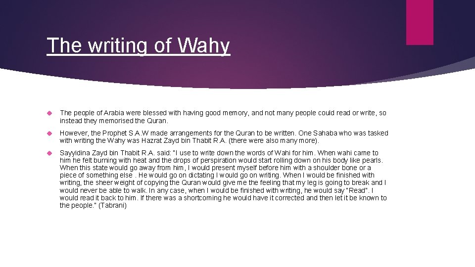 The writing of Wahy The people of Arabia were blessed with having good memory,