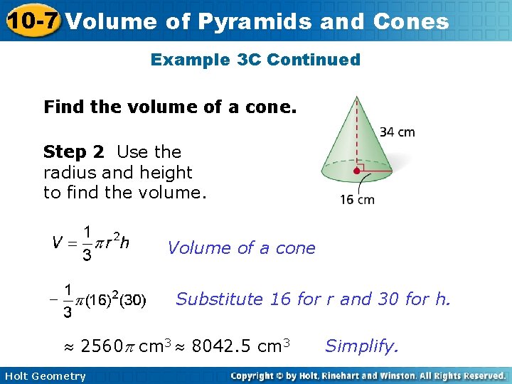 10 -7 Volume of Pyramids and Cones Example 3 C Continued Find the volume 10 -7 Volume of Pyramids and Cones Example 3 C Continued Find the volume