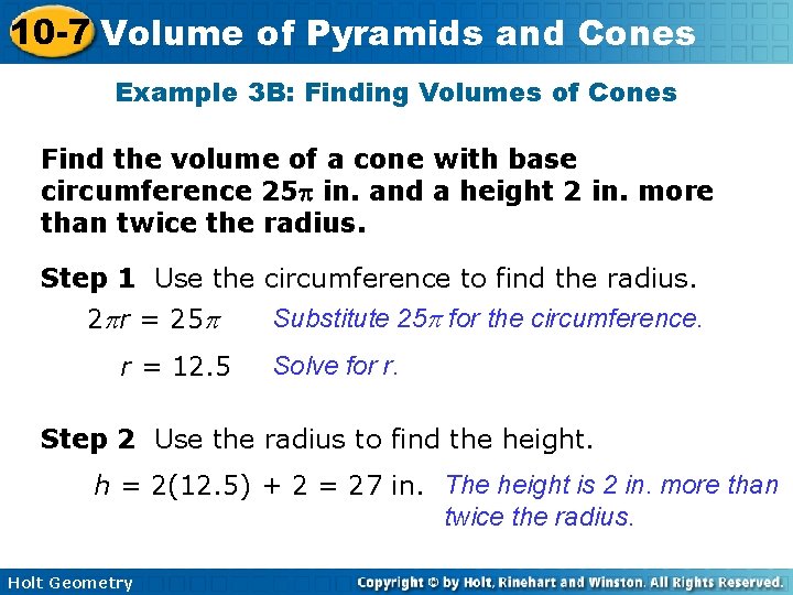 10 -7 Volume of Pyramids and Cones Example 3 B: Finding Volumes of Cones 10 -7 Volume of Pyramids and Cones Example 3 B: Finding Volumes of Cones