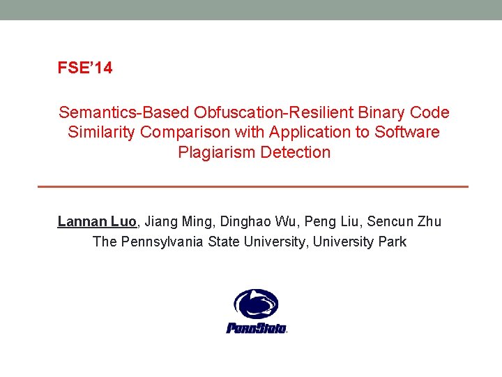 FSE’ 14 Semantics-Based Obfuscation-Resilient Binary Code Similarity Comparison with Application to Software Plagiarism Detection